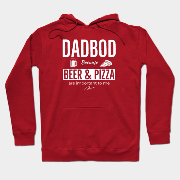 Dad Bod Because Beer And Pizza Are Important To Me Hoodie by DB Teez and More